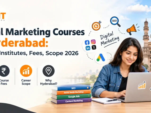 Digital Marketing Courses in Hyderabad: Training Institutes, Fees, Scope 2026