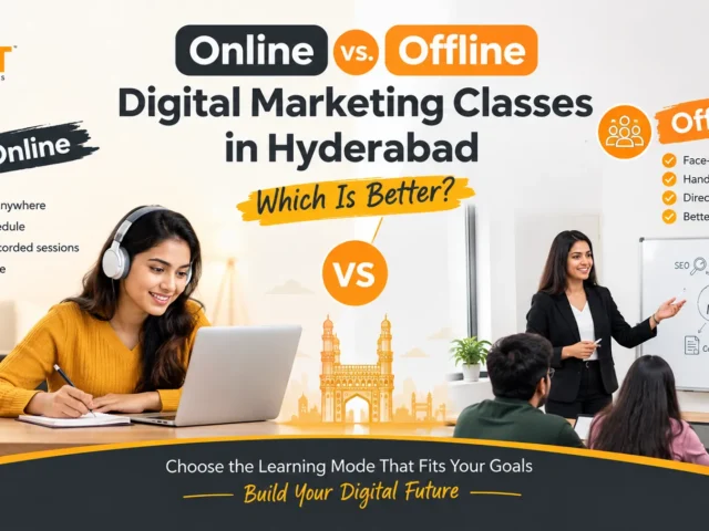Online vs. Offline Digital Marketing Classes in Hyderabad: Which Is Better?